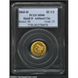 1843-D $2 1/2 Small D MS60 PCGS. Winter 4-E. This is the most common variety of the year and is dist