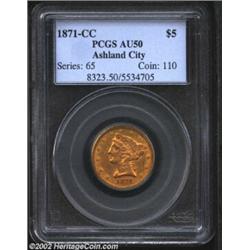 1871-CC $5 AU50 PCGS. Winter 1-A. The 1871-CC is a curious issue. While gold experts and researchers