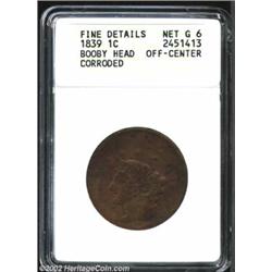 1839 1C Booby Head Cent--Off-Center, Corroded--ANACS. Fine Details, Net Good 6. Struck approximately