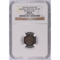 1906 50C BELGIUM DUPRIEZ - 1595 VAR. SILVER REEDED EDGE NGC MS-65 RARE PATTERN