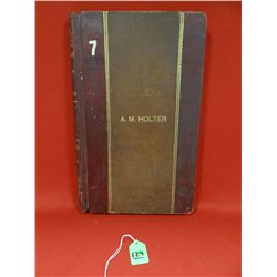 A.M. Holter ledger, 1910-teens, business ledger, leather bound, 9" x 14.5", accounting for his Mont.