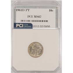1961-D ROOSEVELT DIME, PCI MS-67 FULL TORCH!  LISTS FOR  $880.00!!