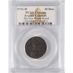 1711-D 30 DENARIUS, FRENCH COLONIES, PCGS GENUINE, VERY NICE HISTORY PROVIDED