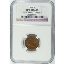 1877 INDIAN CENT NGC FINE, CLEANED