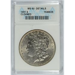 1891 MORGAN DOLLAR ANACS MS-60 DETAILS