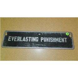 unique sign, reads Everlasting Punishment (other side)