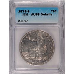 1875-S TRADE DOLLAR ICG AU-53 DETAILS