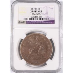 1878-S TRADE DOLLAR NGC XF DETAILS