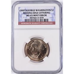 2007 GEORGE WASHINGTON (MINT ERROR) DOLLAR NGC MS-65