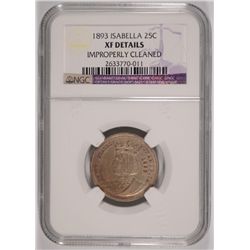 1893 ISABELLA QUARTER NGC XF DETAILS (LOOKS AU)