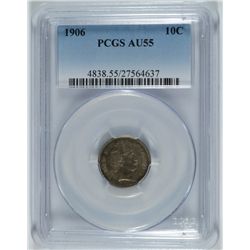 1906 BARBER DIME, PCGS AU-55
