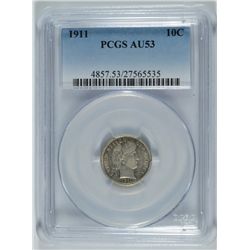 1911 BARBER DIME, PCGS AU-53