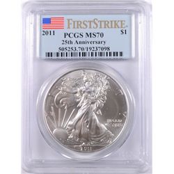 2011 AMERICAN SILVER EAGLE 25th  ANNIVERSARY ) PCGS MS-70 FIRST STRIKE!