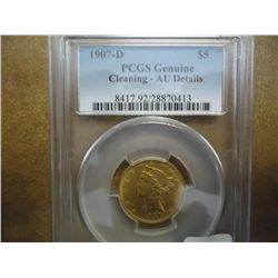 1907-D $5 GOLD LIBERTY PCGS AU DETAILS