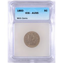 1883 LIBERTY NICKEL WITH CENTS, ICG AU-55