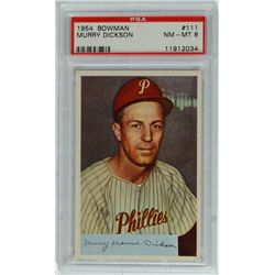 1954 Bowman #111 Murry Dickson PSA 8 NMMT