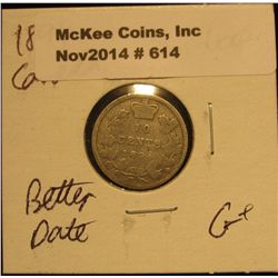 614. 1894 Canada Dime. Better date. G+. KM Catalog value is $45 in VG.