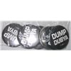 Image 1 : LOT OF 6 TOTAL POLITICAL PINS *DUMP DUBYA* MINT NEW CONDITION!! PINS CAME OUT OF SAFE!!