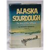 Image 1 : Alaska Sourdough: The Story of Slim Williams Book