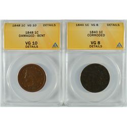 2 - LARGE CENTS, 1840 ANACS VG CORRODED & 1848 ANACS VG-10 BENT