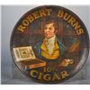 Image 1 : Robert Burns 10 Cent Cigar Round Tin Charger Sign