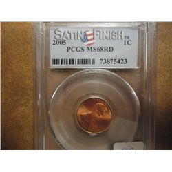 2005 LINCOLN CENT PCGS MS68RD SATIN FINISH