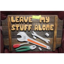 "LEAVE MY STUFF ALONE" 3-D TOOL WOOD WALL PLAQUE