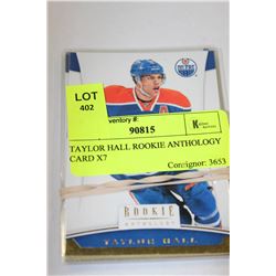 TAYLOR HALL ROOKIE ANTHOLOGY CARD X7