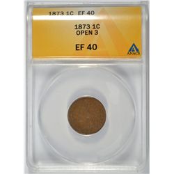 1873 INDIAN CENT OPEN 3 ANACS EF-40