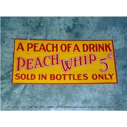 PEACH WHIP METAL SIGN