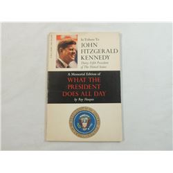 WHAT THE PRESIDENT DOES ALL DAY KENNEDY MEMORIAL B