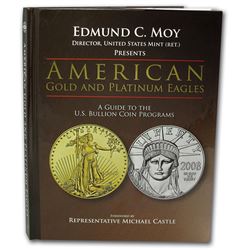 American Gold & Platinum A Guide to the U.S. Bullion Coin Program`