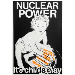 Nuclear Power: it's Child's Play, Serigraph Poster