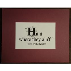 "Hit Where They Ain't" Matted Quote By Wee Willie Keeler