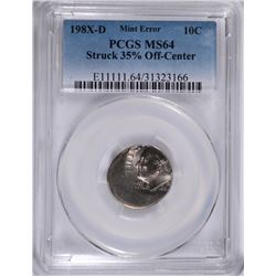 198X-D ROOSEVELT DIME, MINT ERROR ( STRUCK 35% OFF CENTER, PCGS MS-64  RARE!!!