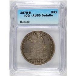 1878-S TRADE DOLLAR ICG AU-50 DETAILS