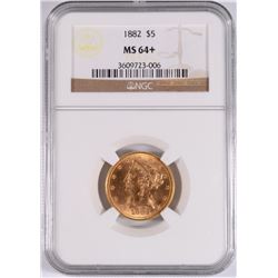 1882 $5 GOLD NGC MS64+ SUPERB COIN, LOOKS MS65 TO MOST ANYONE!