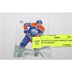 MAGNUS PAAJARVI ROOKIE CARD, SP AUTHENTIC