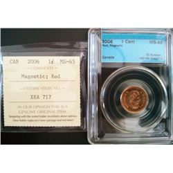 1 cent 2006 CCCS MS-65; Red, Magnetic, No P, no Logo. Was ICCS XEA 717, certificate joined.