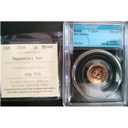 1 cent 2006 CCCS MS-66; Red, Magnetic, No P, no Logo. Was ICCS XEA 715, certificate joined.