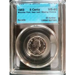 5 cents 1953 Shoulder Fold, Near Leaf, Missing Chrome CCCS MS-60.