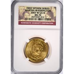 2007W $10 GOLD FIRST SPOUSE (MARTHA WASHINGTON) NGC MS-70 !!!