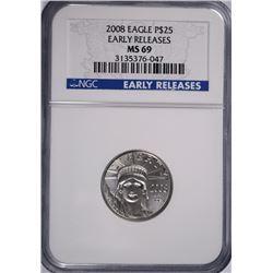 2008 $25 PLATINUM EAGLE NGC MS-69 (EARLY RELEASE)