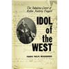 Image 1 : "Idol of the West: The Fabulous Career of Rollin Mallory Daggett" by Francis Phelps Weisenburger