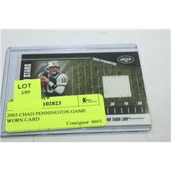 2005 CHAD PENNINGTON GAME WORN CARD