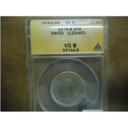 1878-B SWISS SILVER 2 FRANCS ANACS VD8 DETAILS