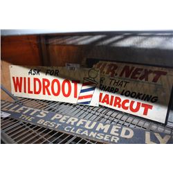 PAIR OF VINTAGE TIN BARBER SHOP SIGNS; WILD ROOT AND YOUR NEXT HAIRCUT