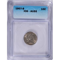 1907-S BARBER DIME ICG AU-55 (UNDERGRADED)