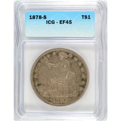 1878-S TRADE DOLLAR ICG EF-45