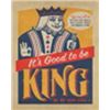Image 1 : GOOD TO BE KING METAL SIGN